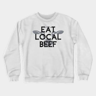 Eat Local Beef Crewneck Sweatshirt